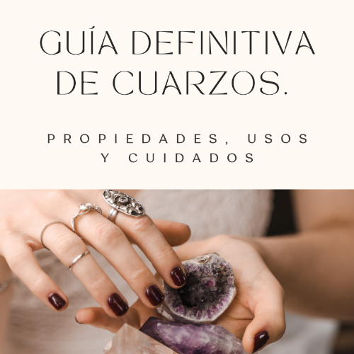 Guía Definitiva de Cuarzos: Propiedades, usos y cuidados